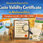 Documents Required for Caste Validity Certificate in Maharashtra — Complete List (SC/ST/OBC/SEBC) Documents required for caste validity certificate Maharashtra